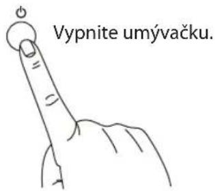 Vypnite umývačku.