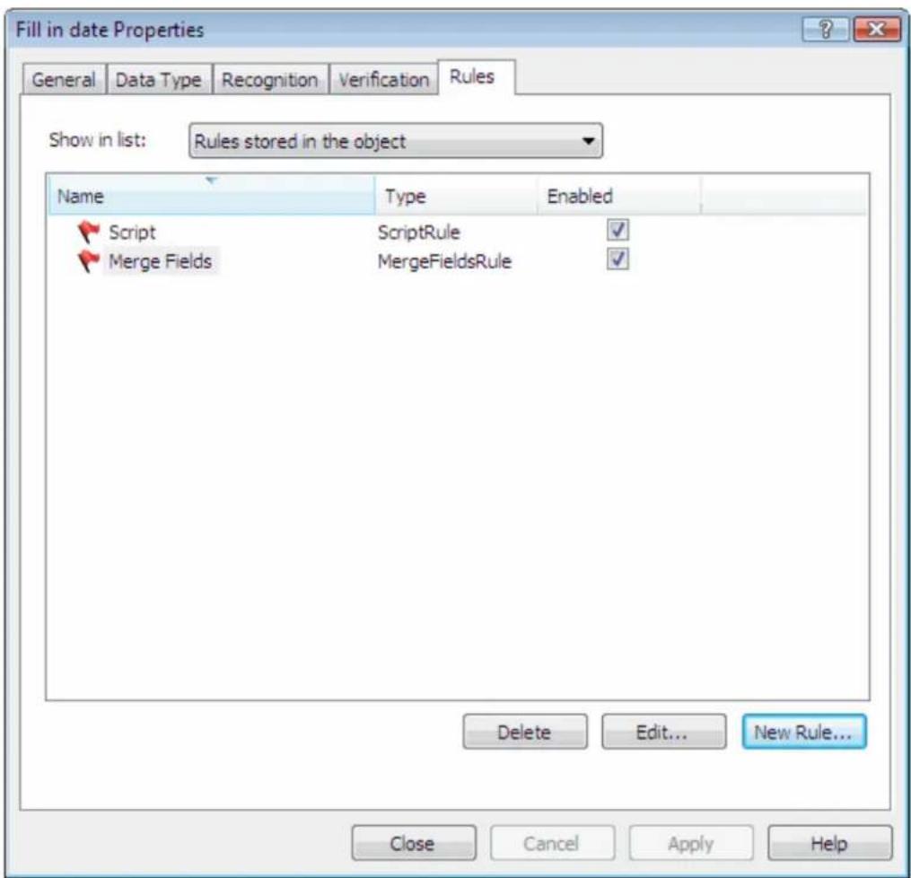 Fill in date Properties General Data Type Recognition Verification Rules Show in list: Rules stored in the object Name Wayte Enabled Script ScriptRule ✓ Merge Fields MergeFieldsRule ✓ Delete Edit...New Rule... Close Cancel Apply Help