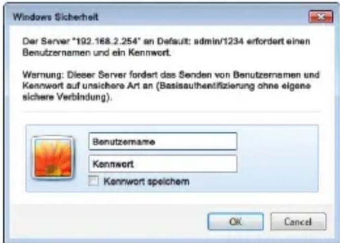 Windows Sicherheit Der Server "192.168.2.254" an Default: admin/1234 erfordert einen Benutzernamen und ein Kennwort. Warnung: Dieser Server fordert das Senden von Benutzernamen und Kennwort auf unsichere Art an (Basisauthentifizierung ohne eigene sichere Verbindung). Benutzername Kennwort Kennwort speichem OK Cancel