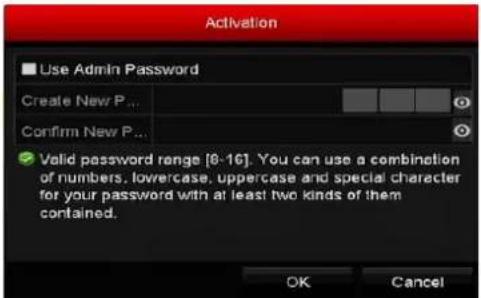 Activation Use Admin Password Create New P... Confirm New P... ✓ Valid password range [8-16]. You can use a combination of numbers, lowercase, uppercase and special character for your password with at least two kinds of them contained. OK Cancel