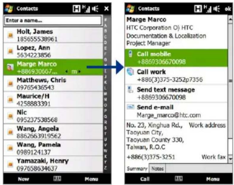 Contacts Enter a name... Holt, James 185655538961 Lopez, Ann 5634223856 Marge Marco +886930667... Matthews, Chris 09765436543 Maurice/H 4258883391 Nic 095237538568 Wang, Angela 8862663919562 Wang, Pamela 0989124137 Yamazaki, Henry 097658634637 New Menu Contacts Marge Marco HTC Corporation O) HTC Documentation & Localization Project Manager Call mobile +8869306670098 Call work +886(3)375-3252p7356 Send text message +8869306670098 Send e-mail Marge_marco@htc.com No. 23, Xinghua Rd., Work address Taoyuan City, Taoyuan County 330, Taiwan, R.O.C +886(3)375-3251 Work fax Summary Notes Call Menu