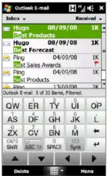 Outlook E-mail Inbox Received Hugo 08/09/08 1K Best Products Hugo 08/09/08 1K Best Forecast Ping 04/09/08 1K Best Sales Awards Ping 04/09/08 1K Best Products Ping 13/08/08 2K Outlook E-mail 5 of 30 Items, Filtered. QW 1 ER 2 TY 3 UI OP ? AS 4 DF 5 GH 6 JK L ZX 7 CV 8 BN 9 M ← CAPS 0 ABC TO 0 SPACE 123 Sym ← Shift