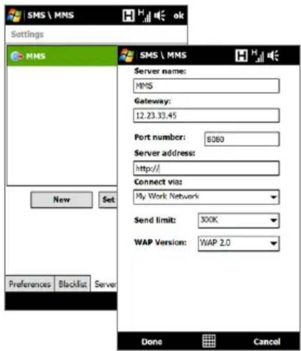 SMS \ MMS Settings MMS New Set Preferences Blacklist Server SMS \ MMS Server name: MMS Gateway: 12.23.33.45 Port number: 8060 Server address: http:// Connect via: My Work Network Send limit: 300K WAP Version: WAP 2.0 Done Cancel