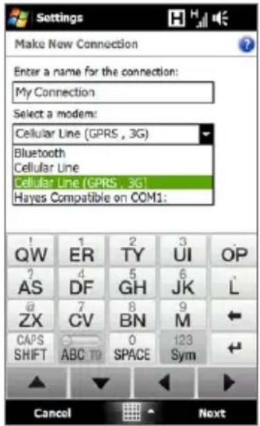 Settings Make New Connection Enter a name for the connection: My Connection Select a modem: Cellular Line (GPRS, 3G) Bluetooth Cellular Line Cellular Line (GPRS, 3G) Hayes Compatible on COM1: QW ER TY UI OP ? AS 4 DF 5 GH 6 JK L @ ZX 7 CV 8 BN 9 M CAPS SHIFT 0 ABC TO 0 SPACE 123 Sym Cancel Next
