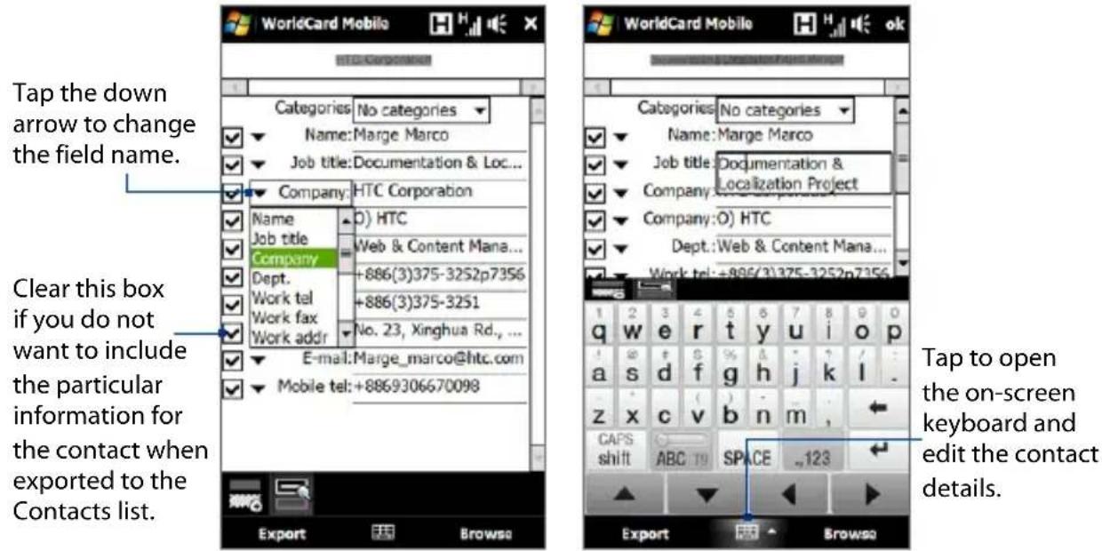Tap the down arrow to change the field name. Clear this box if you do not want to include the particular information for the contact when exported to the Contacts list. Tap to open the on-screen keyboard and edit the contact details.