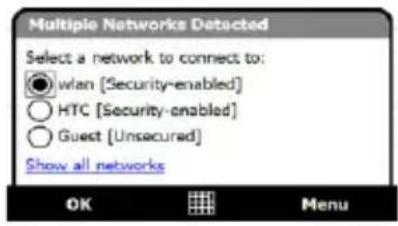 Multiple Networks Detected Select a network to connect to: ○ wlan [Security-enabled] ○ HTC [Security-enabled] ○ Guest [Unsecured] Show all networks OK Menu