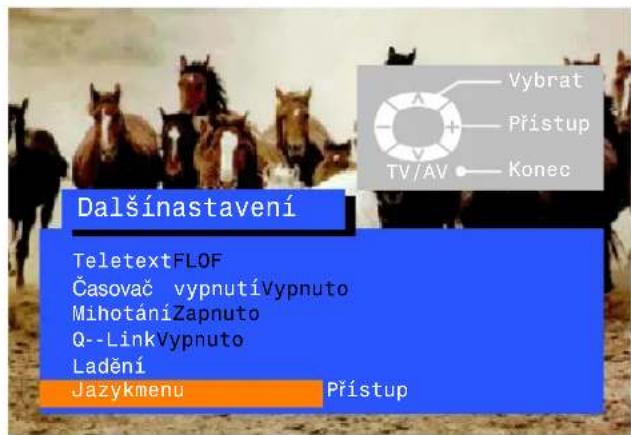 Dalšínastavení TeletextFLOF Časovač vypnutíVypnuto MihotániZapnuto Q--LinkVypnuto Ladění Jazykmenu Přístup Vybrat Přístup TV/AV Konec