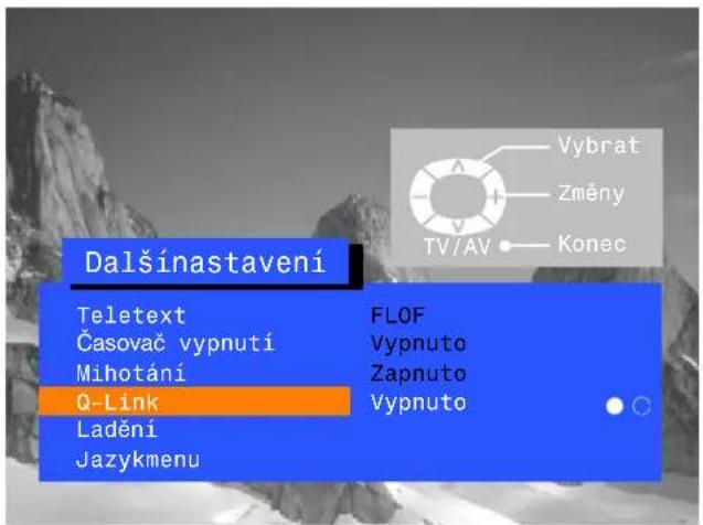 Dalšinastavení Teletext Časovač vypnutí Mihotání Q-Link Ladění Jazykmenu FLOF Vypnuto Zapnuto Vypnuto Vybrat Změny Konec TV/AV
