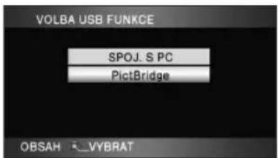 VOLBA USB FUNKCE SPOJ. S PC PictBridge OBSAH - VYBRAT