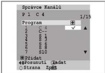 Správce Kanálů P 1 C 4 1/15 Program 1 C 4 ✓ ▲ 2 C-- 3 S 1 4 S 3 5 S 6 6 S 8 7 S10 Přidat Posunuti Zadat Strana Zpět