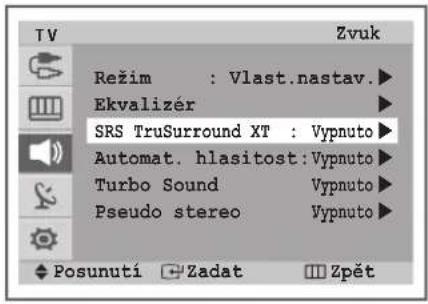 TV Režim : Vlast.nastav. Ekvalizér SRS TruSurround XT : Vypnuto Automat. hlasitost:Vypnuto Turbo Sound Vypnuto Pseudo stereo Vypnuto Posunutí Zadat Zpět