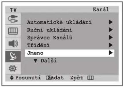 TV Automatické ukládání Ruční ukládání Správce Kanálů Třídění Jméno ▼ Další Posunutí Zádat Zpět