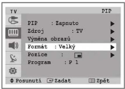 PIP : Zapnuto Zdroj : TV Výměna obrazů Formát : Velký Pozice : Program : P 1 Posunutí Zadat Zpět