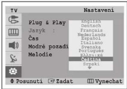 TV Nastavení Plug & Play English Deutsch Français Nederlands Español Italiano Svenska Portugues EÀLNYUKÉ Češtrina Srpeki Posunutí Zadat Vynechat