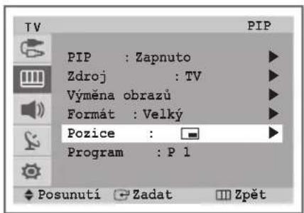PIP : Zapnuto Zdroj : TV Výměna obrazů Formát : Velký Pozice : Program : P 1 Posunutí Zadat Zpět