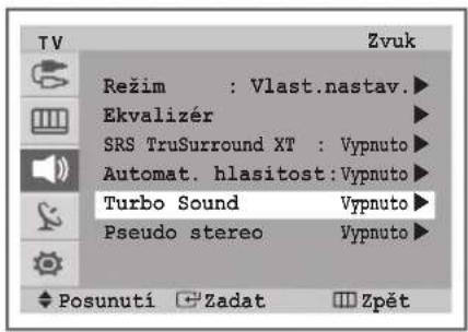 TV Režim : Vlast.nastav. Ekvalizér SRS TruSurround XT : Vypnuto Automat. hlasitost:Vypnuto Turbo Sound Vypnuto Pseudo stereo Vypnuto Posunutí Zadat Zpět