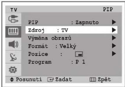TV PIP : Zapnuto Zdroj : TV Výměna obrazů Formát : Velký Pozice : Program : P 1 Posunutí Zadat Zpět