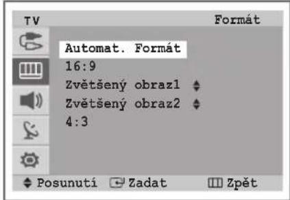 TV Automat. Formát 16:9 Zvětšený obraz1 Zvětšený obraz2 4:3 Posunutí Zadat Zpět