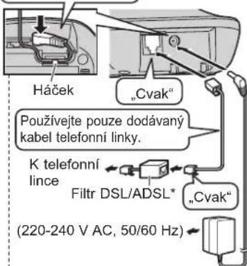 Háček „Cvak“ Používejte pouze dodávaný kabel telefonní linky. K telefonní lince Filtr DSL/ADSL* „Cvak“ (220-240 V AC, 50/60 Hz)