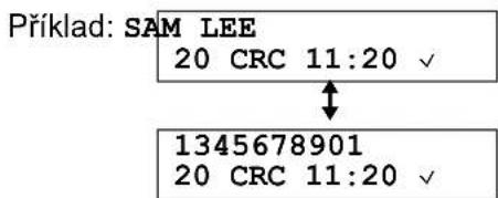 Příklad: SAM LEE 20 CRC 11:20 √ ↓ 1345678901 20 CRC 11:20 √