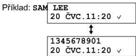 Příklad: SAM LEE 20 ČVC.11:20 √ 1345678901 20 ČVC.11:20 √