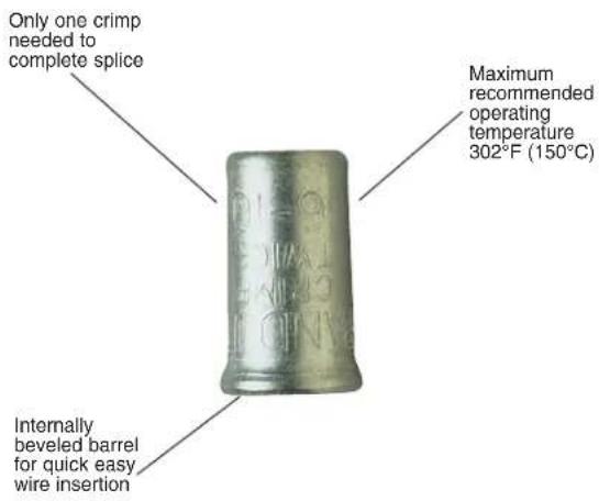 Only one crimp needed to complete splice Maximum recommended operating temperature 302°F (150°C) Internally beveled barrel for quick easy wire insertion