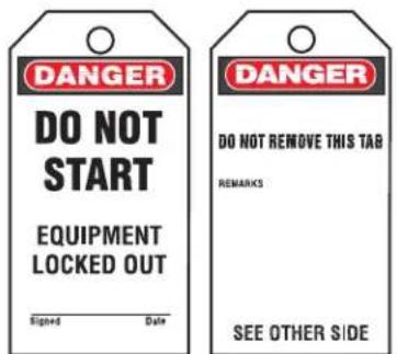 DANGER DO NOT START EQUIPMENT LOCKED OUT Signed-in Date DANGER DO NOT REMOVE THIS TAB REMARKS SEE OTHER SIDE