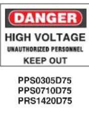 DANGER HIGH VOLTAGE UNAUTHORIZED PERSONNEL KEEP OUT PPS0305D75 PPS0710D75 PRS1420D75
