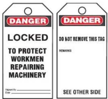 DANGER LOCKED TO PROTECT WORKMEN REPAIRING MACHINERY Signed by Date DANGER DO NOT REMOVE THIS TAG REMARKS SEE OTHER SIDE