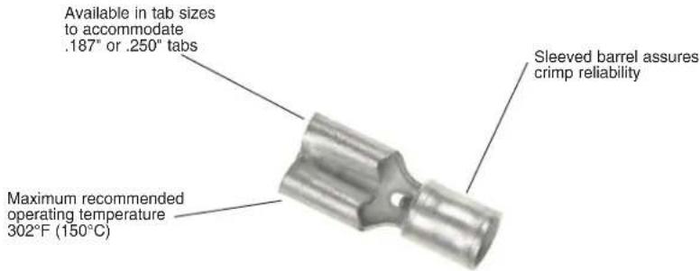 Available in tab sizes to accommodate .187" or .250" tabs Sleeved barrel assures crimp reliability Maximum recommended operating temperature 302°F (150°C)