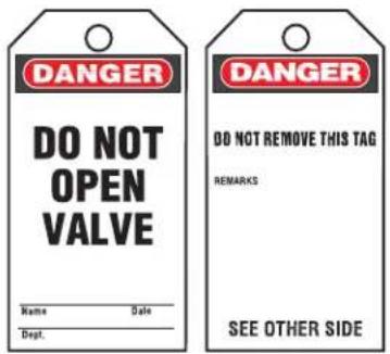 DANGER DO NOT OPEN VALVE Name Date Dept. DANGER DO NOT REMOVE THIS TAG REMARKS SEE OTHER SIDE