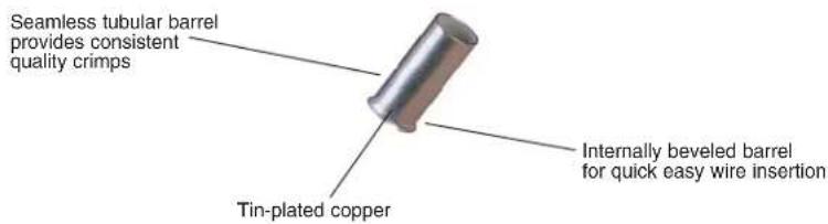 Seamless tubular barrel provides consistent quality crimps Tin-plated copper Internally beveled barrel for quick easy wire insertion