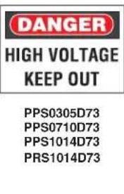 DANGER HIGH VOLTAGE KEEP OUT PPS0305D73 PPS0710D73 PPS1014D73 PRS1014D73