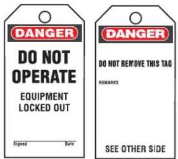 DANGER DO NOT OPERATE EQUIPMENT LOCKED OUT Signed Date DANGER DO NOT REMOVE THIS TAG REMARKS SEE OTHER SIDE