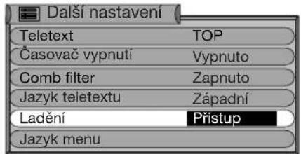 Další nastavení Teletext TOP Časovač vypnutí Vypnuto Comb filter Zapnuto Jazyk teletextu Západní Ladění Přístup Jazyk menu