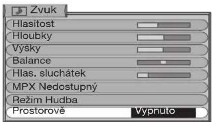Zvuk Hlasitost Hloubky Výšky Balance Hlas. sluchátek MPX Nedostupný Režim Hudba Prostorově Vypnuto