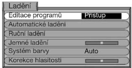 Ladění Editace programů Prístup Automatické ladění Ruční ladění Jemné ladění Systém barvy Auto Korekce hlasitosti