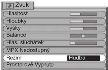 Zvuk Hlasitost Hloubky Výšky Balance Hlas. sluchátek MPX Nedostupný Režim Hudba Prostorové Vypnuto
