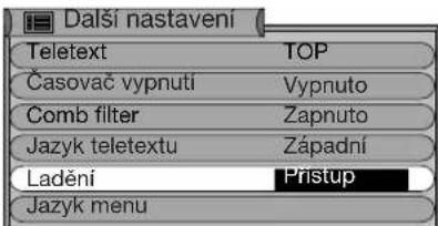 Další nastavení Teletext TOP Časovač vypnutí Vypnuto Comb filter Zapnuto Jazyk teletextu Západní Ladění Přistup Jazyk menu