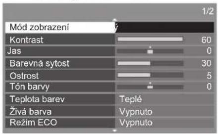 Mód zobrazení Kontrast 60 Jas 0 Barevná sytost 30 Ostrost 5 Tón barvy 0 Teplota barev Teplé Živá barva Vypnuto Režim ECO Vypnuto