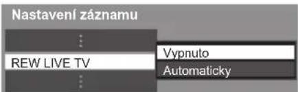 Nastavení záznamu REW LIVE TV Vypnuto Automaticy