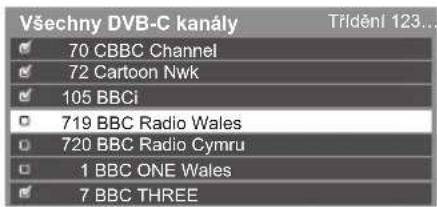 Všechny DVB-C kanály Třídění 123... 70 CBBC Channel 72 Cartoon Nwk 105 BBCi 719 BBC Radio Wales 720 BBC Radio Cymru 1 BBC ONE Wales 7 BBC THREE