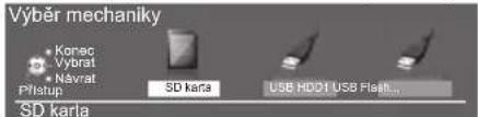 Výběr mechaniky Konec Vybrat Návrat Přístup SD karta USB HDD1 USB Float... SD karta
