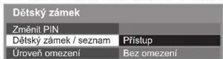 Dětský zámek Změnit PIN Dětský zámek / seznam Přístup Úroveň omezení Bez omezení