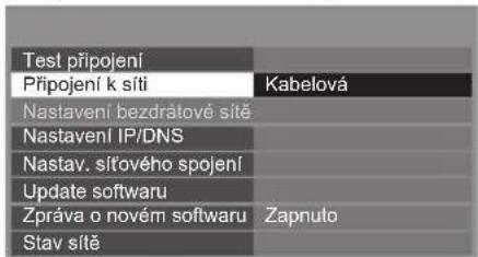 Test připojení Připojení k síti Nastavení bezdrátové sítě Nastavení IP/DNS Nastav. síťového spojení Update softwaru Zpráva o novém softwaru Stav sítě Kabelová Zapnuto