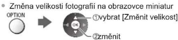 Změna velikosti fotografií na obrazovce miniatur OPTION ①vybrat [Změnit velikost] ②změnit