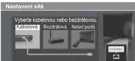 Nastavení sitě Vyberte kabelovou nebo bezdrátovou. Kabelová Bezdrátová Nastavit pozděj