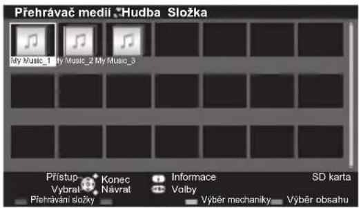 Přehrávač medii Hudba Složka My Music_1 My Music_2 My Music_3 Přístup Konec Informace SD karta Vybral Návrat Volby Výběr mechaniky Výběr obsahu Přehrávání složky