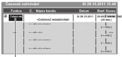 Časovac nahrávání St 26.10.2011 10:46 Funkce Č. Název kanálu Datum Start Konec Exterminé <ČASOVAC NAHRÁVÁNÍ> St 26.10.2011 20 min. (30 min.) (— min.) (— min.) (— min.) (— min.)