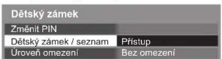 Dětský zámek Změnit PIN Dětský zámek / seznam Přístup Úroveň omezení Bez omezení